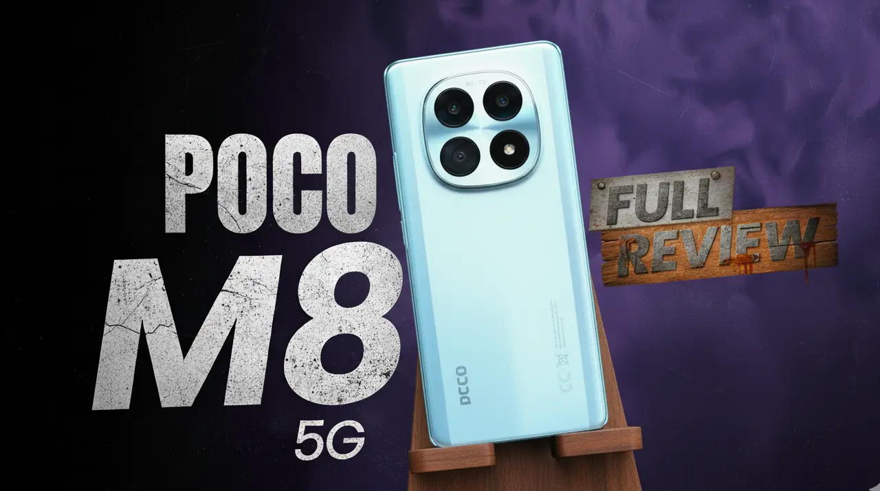 Poco M8 Review: बजट में 3D कर्व्ड AMOLED, दमदार बैटरी और स्टाइलिश डिज़ाइन